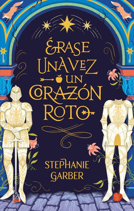 Érase una vez un corazón roto - Stephanie Garber
