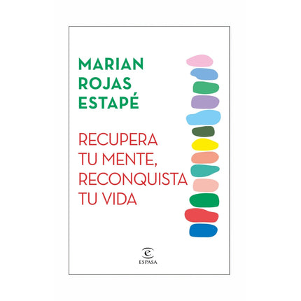 Recupera Tu Mente, Reconquista Tu Vida - Marian Rojas Estapé