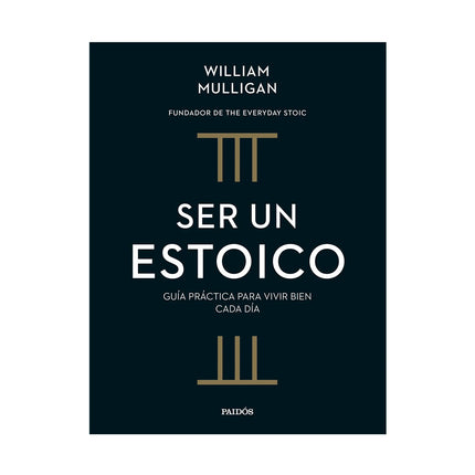 Ser Un Estoico - William Mulligan