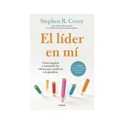 El Líder En Mí - Stephen R. Covey