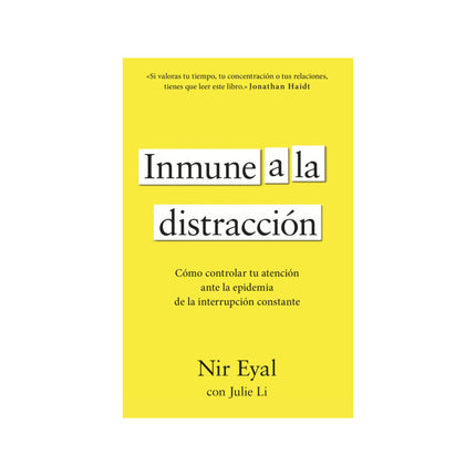 Inmune A La Distracción - Nir Eyal