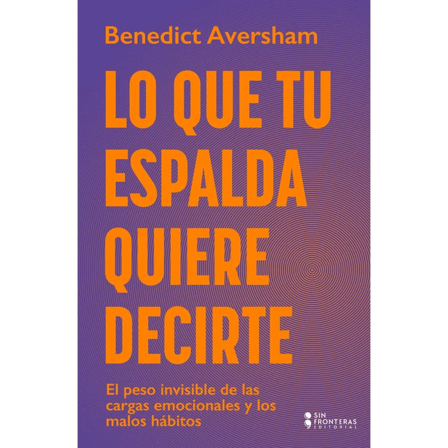 Lo Que Tu Espalda Quiere Decirte - Benedict Avershman
